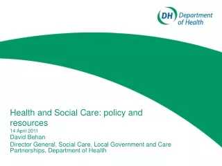 Health and Social Care: policy and resources   14 April 2011
