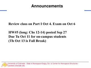 Review class on Part I Oct 4. Exam on Oct 6 HW#5 (long: Chs 12-14) posted Sep 27