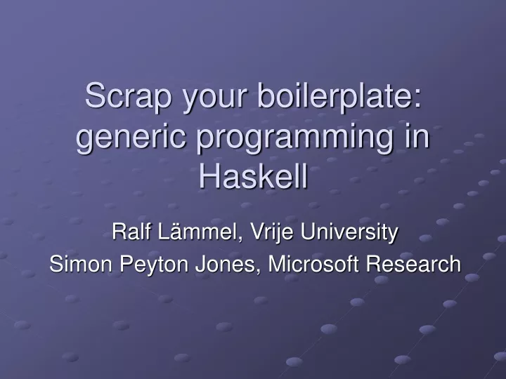 scrap your boilerplate generic programming in haskell