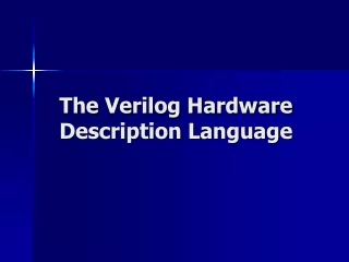 The Verilog Hardware Description Language