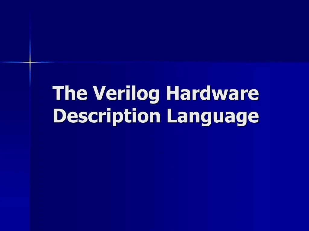 PPT - The Verilog Hardware Description Language PowerPoint Presentation ...