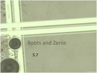 Roots and Zeros