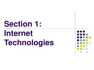 Section 1: Internet Technologies