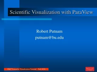 Scientific Visualization with  ParaView