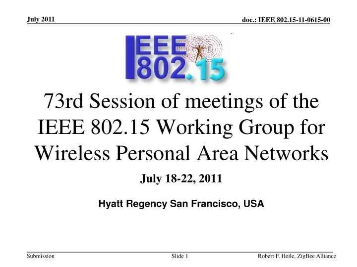 73rd session of meetings of the ieee 802 15 working group for wireless personal area networks