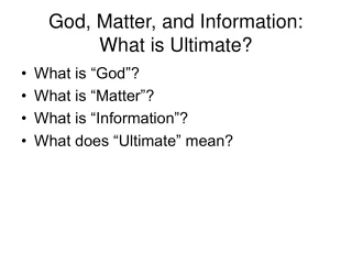God, Matter, and Information: What is Ultimate?
