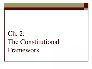 Ch. 2:   The Constitutional Framework