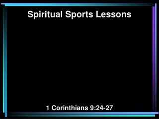 Spiritual Sports Lessons 1 Corinthians 9:24-27