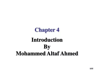 Chapter  4 Introduction By Mohammed  Altaf  Ahmed