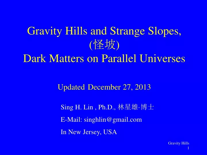 gravity hills and strange slopes dark matters on parallel universes updated december 27 2013