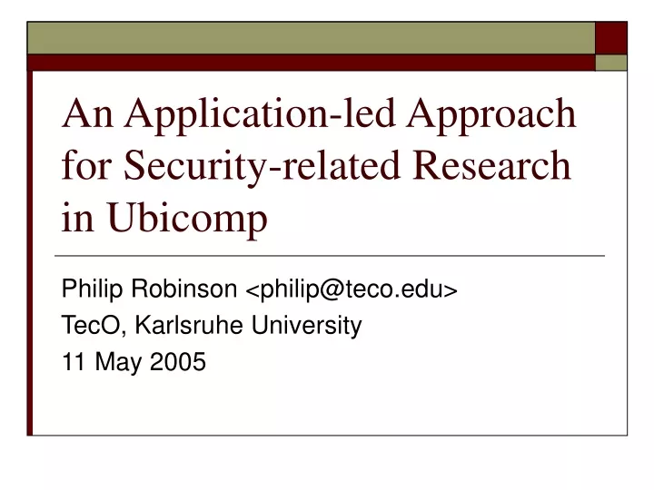 an application led approach for security related research in ubicomp