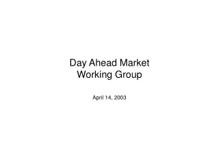 Day Ahead Market  Working Group