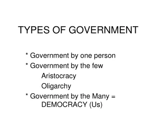 TYPES OF GOVERNMENT