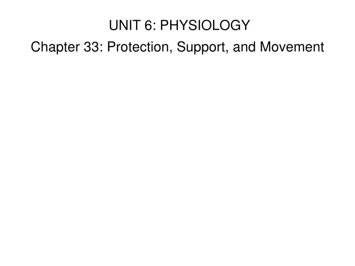 unit 6 physiology chapter 33 protection support