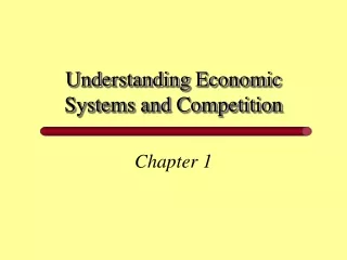 Understanding Economic Systems and Competition