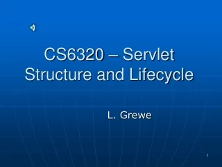 CS6320 – Servlet Structure and Lifecycle
