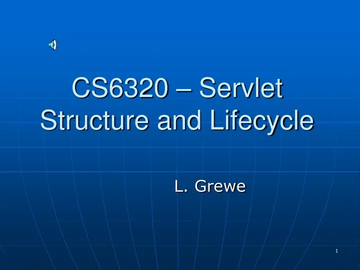 cs6320 servlet structure and lifecycle