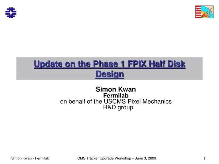 update on the phase 1 fpix half disk design