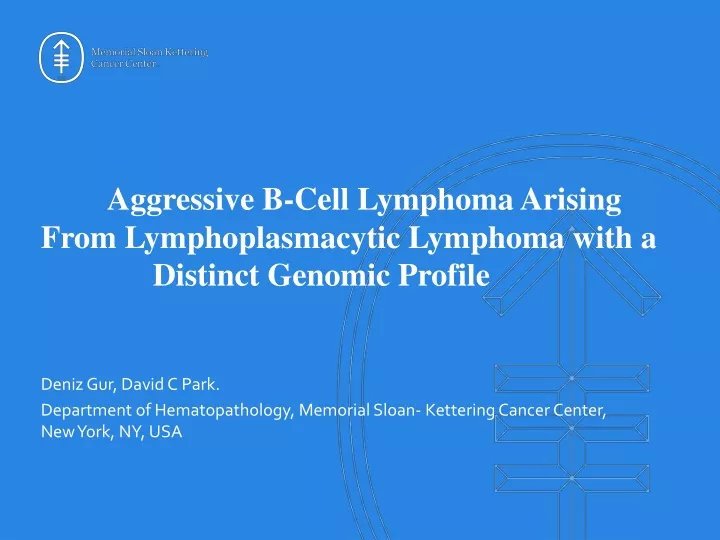 aggressive b cell lymphoma arising from lymphoplasmacytic lymphoma with a distinct genomic profile