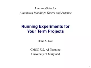 Dana S. Nau CMSC 722, AI Planning University of Maryland