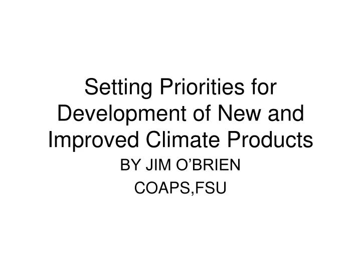 setting priorities for development of new and improved climate products