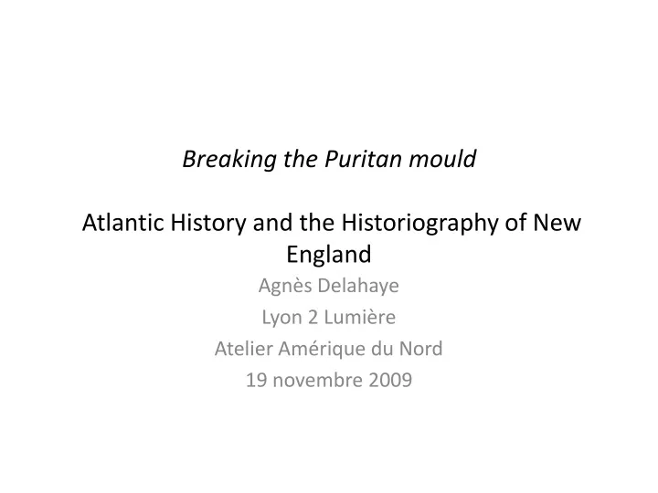breaking the puritan mould atlantic history and the historiography of new england