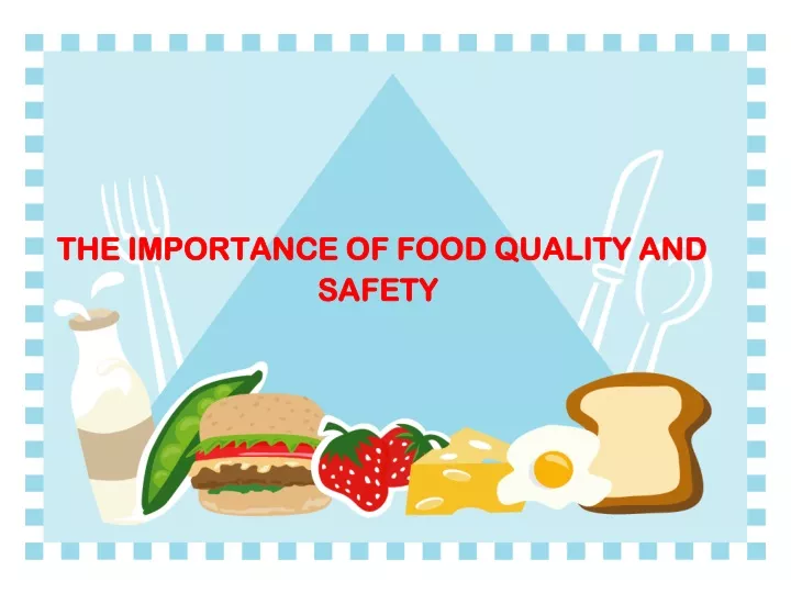 the importance of food quality and safety