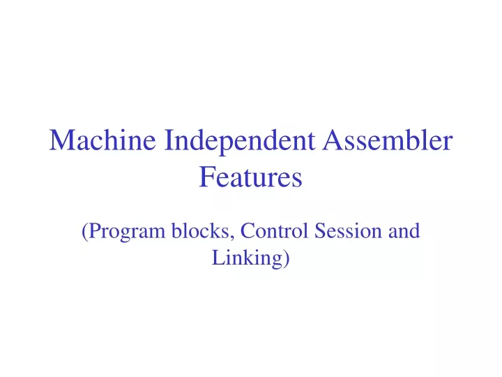 machine independent assembler features