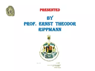 PRESENTED BY PROF.  ERNST  THEODOR RIPPMANN