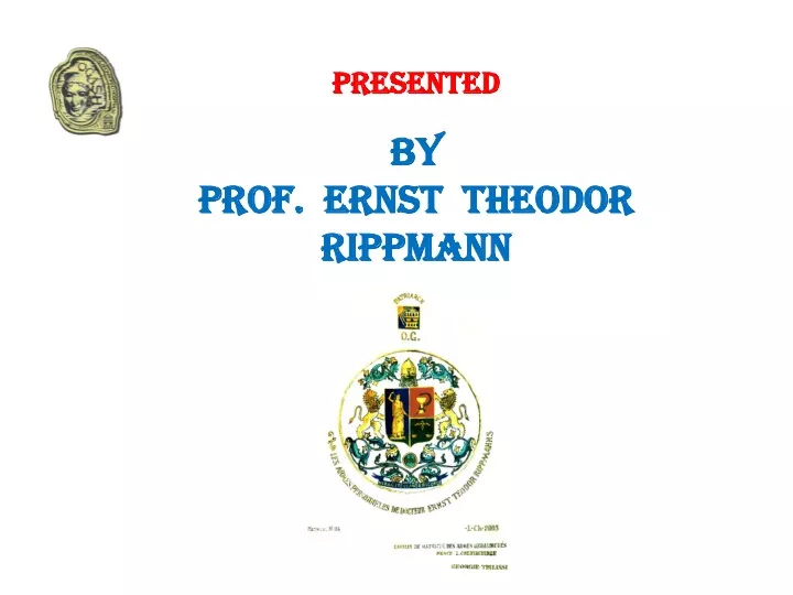 presented by prof ernst theodor rippmann