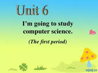 I’m going to study  computer science. (The first period)
