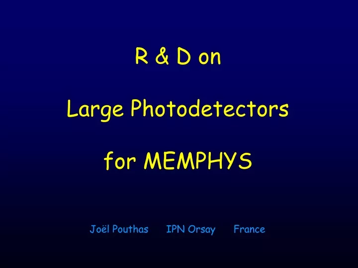 r d on large photodetectors for memphys