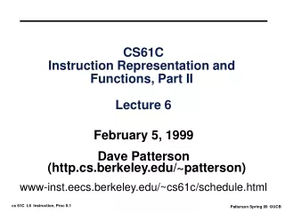 CS61C Instruction Representation and  Functions, Part II  Lecture 6