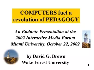An Endnote Presentation at the  2002 Interactive Media Forum Miami University, October 22, 2002