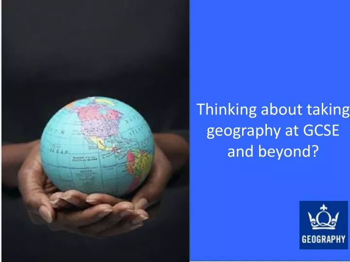 thinking about taking geography at gcse and beyond
