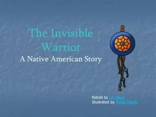 The Invisible Warrior A Native American Story