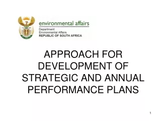 APPROACH FOR DEVELOPMENT OF STRATEGIC AND ANNUAL PERFORMANCE PLANS