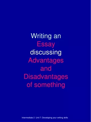 Writing an  Essay discussing  Advantages  and  Disadvantages  of something