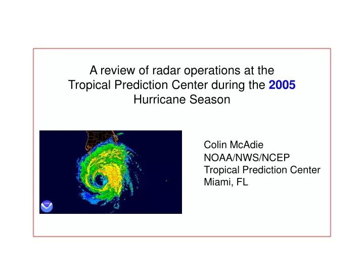 a review of radar operations at the tropical