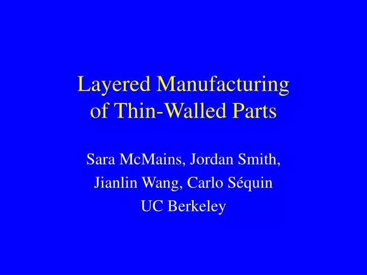 layered manufacturing of thin walled parts
