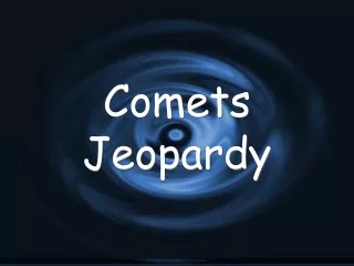 Comets Jeopardy