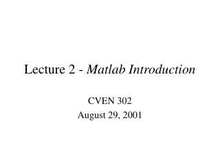 Lecture 2 -  Matlab Introduction