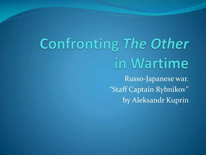 confronting the other in w artime
