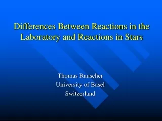 Differences Between Reactions in the Laboratory and Reactions in Stars