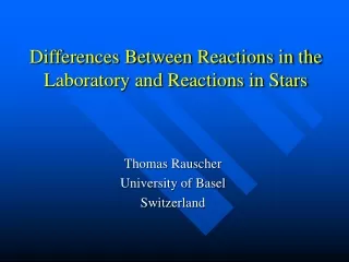 differences between reactions in the laboratory and reactions in stars