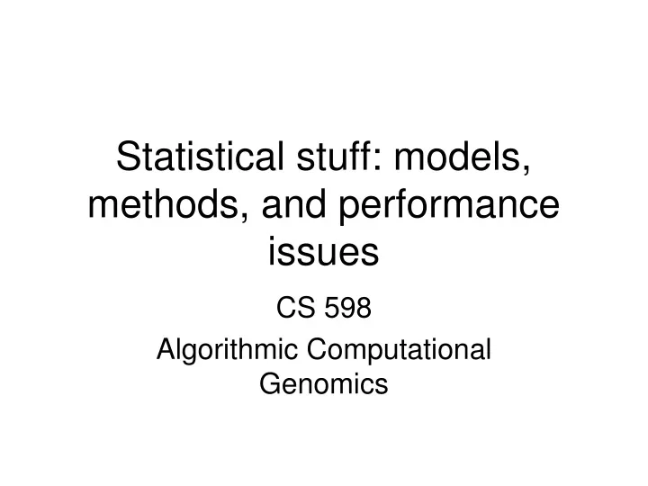 statistical stuff models methods and performance issues