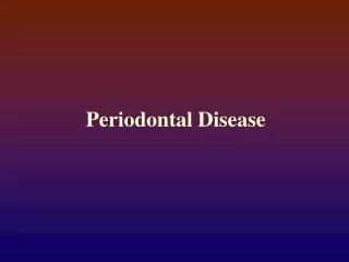 P eriodontal  Disease