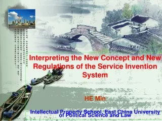 Interpreting the New Concept and New Regulations of the Service Invention System HE Min