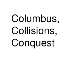 Columbus, Collisions, Conquest