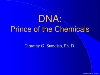 DNA: Prince of the Chemicals